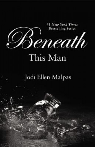 Kniha Beneath This Man Jodi Ellen Malpas