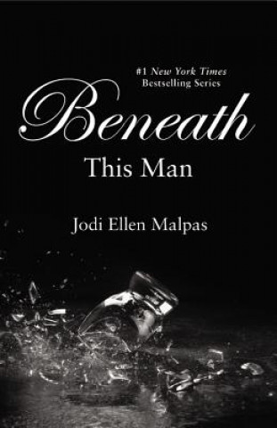 Книга Beneath This Man Jodi Ellen Malpas