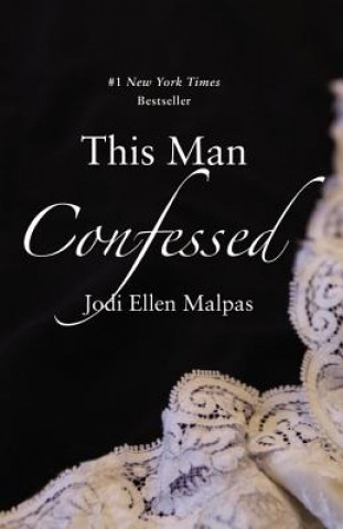 Книга This Man Confessed Jodi Ellen Malpas