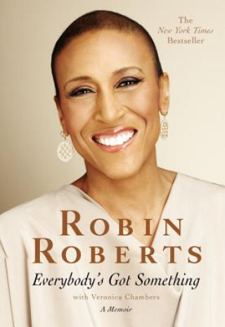 Kniha Everybody's Got Something Robin Roberts