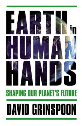 Kniha Earth in Human Hands David Grinspoon