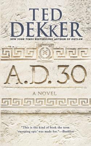 Könyv A.D. 30 Ted Dekker