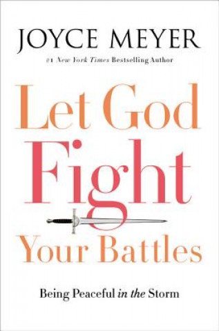Knjiga Let God Fight Your Battles Joyce Meyer