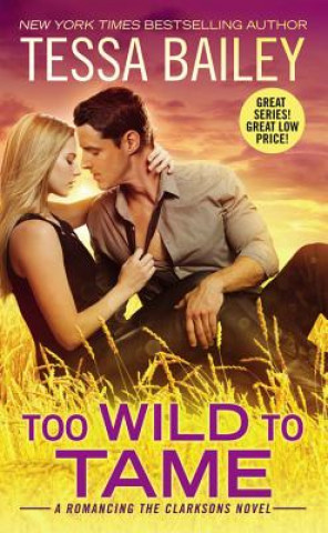 Kniha Too Wild to Tame Tessa Bailey