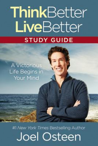 Kniha Think Better, Live Better Study Guide Joel Osteen