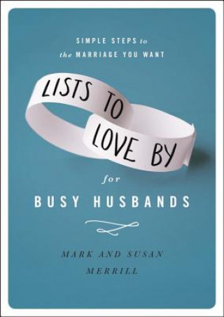 Kniha Lists to Love By for Busy Husbands Mark Merrill