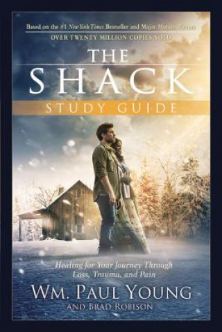 Книга The Shack Study Guide: Healing for Your Journey Through Loss, Trauma, and Pain Wm Paul Young