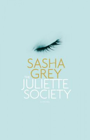 Kniha The Juliette Society Sasha Grey