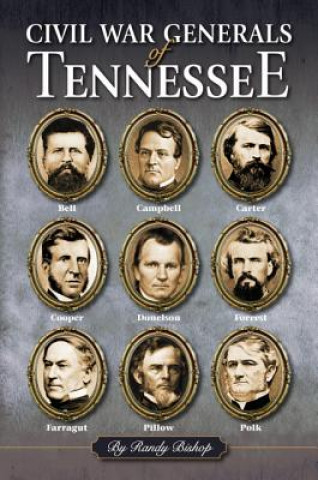 Livre Civil War Generals of Tennessee Randy Bishop