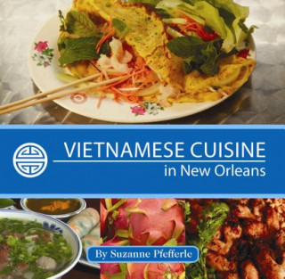 Книга Vietnamese Cuisine in New Orleans Suzanne Pfefferle