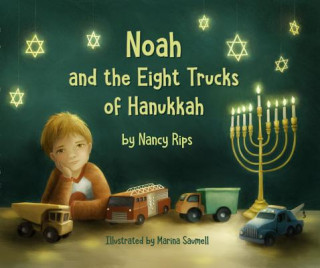 Kniha NOAH & THE EIGHT TRUCKS OF HANUKKAH Nancy Rips