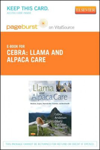 Könyv Llama and Alpaca Care - Pageburst E-Book on Vitalsource (Retail Access Card): Medicine, Surgery, Reproduction, Nutrition, and Herd Health Chris Cebra