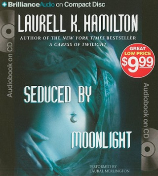 Аудио Seduced by Moonlight Laurell K. Hamilton