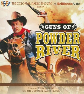 Audio Guns of Powder River: A Radio Dramatization Jerry Robbins