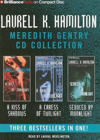 Audio Laurell K. Hamilton Meredith Gentry CD Collection: A Kiss of Shadows, a Caress of Twilight, Seduced by Moonlight Laurell K. Hamilton