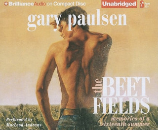 Audio The Beet Fields: Memories of a Sixteenth Summer Gary Paulsen