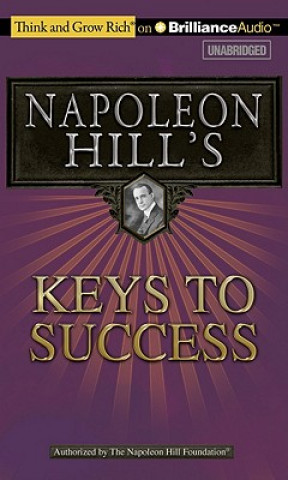 Audio Napoleon Hill's Keys to Success: The 17 Principles of Personal Achievement Napoleon Hill