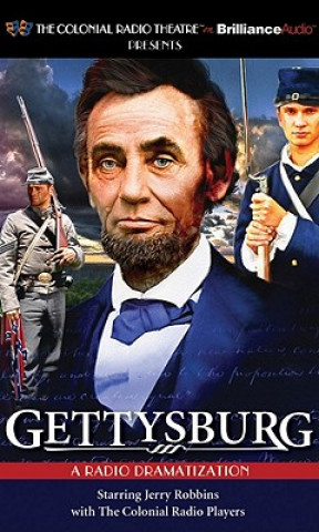 Audio Gettysburg: A Radio Dramatization Jerry Robbins
