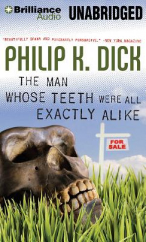 Audio The Man Whose Teeth Were All Exactly Alike Philip K. Dick