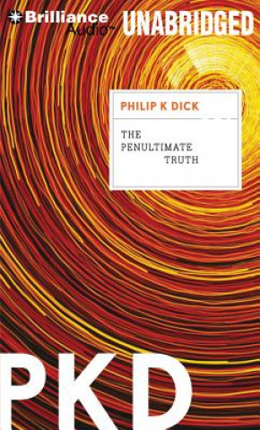Audio The Penultimate Truth Philip K. Dick
