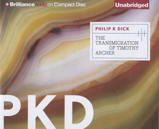 Audio The Transmigration of Timothy Archer Philip K. Dick