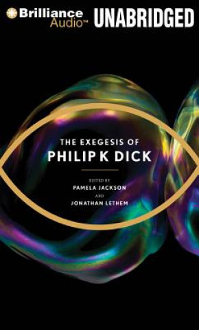 Audio The Exegesis of Philip K. Dick Philip K. Dick
