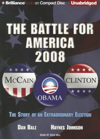 Аудио The Battle for America, 2008: The Story of an Extraordinary Election Dan Balz