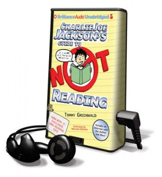 Knjiga Charlie Joe Jackson's Guide to Not Reading [With Earbuds] Tommy Greenwald