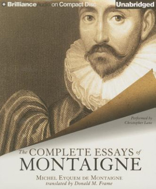 Audio The Complete Essays of Montaigne Michel Eyquem De Montaigne