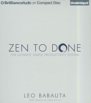 Аудио Zen to Done: The Ultimate Simple Productivity System Leo Babauta