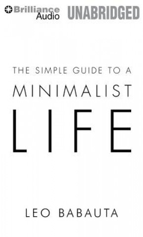 Audio The Simple Guide to a Minimalist Life Leo Babauta