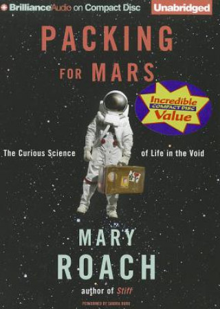Audio Packing for Mars: The Curious Science of Life in the Void Mary Roach