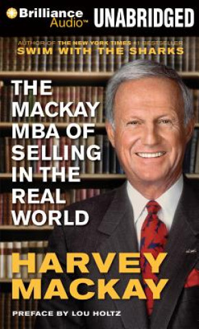 Audio The MacKay MBA of Selling in the Real World Harvey Mackay