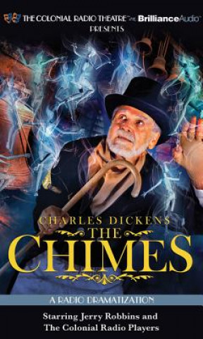 Audio Charles Dickens' the Chimes: A Radio Dramatization Charles Dickens