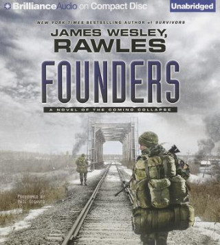 Audio Founders: A Novel of the Coming Collapse James Wesley Rawles