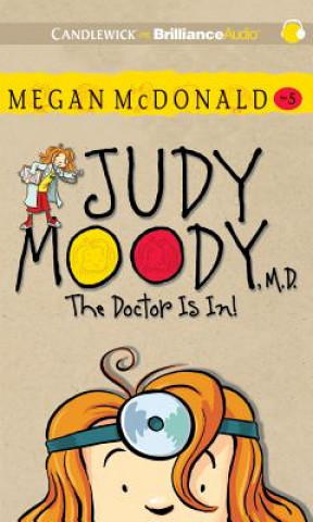 Audio Judy Moody, M.D. (Book #5): The Doctor Is In! Megan McDonald