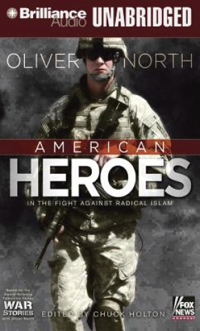 Hanganyagok American Heroes: In the Fight Against Radical Islam Oliver North