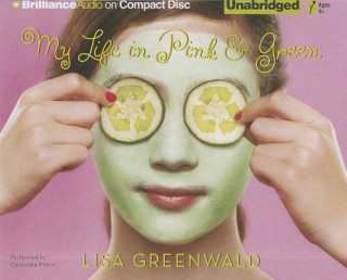 Audio My Life in Pink & Green Lisa Greenwald