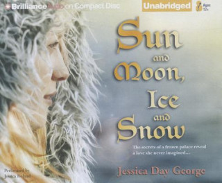 Audio Sun and Moon, Ice and Snow Jessica Day George