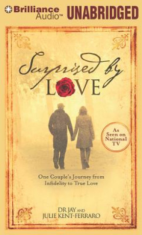 Audio Surprised by Love: One Couple's Journey from Infidelity to True Love David Jay