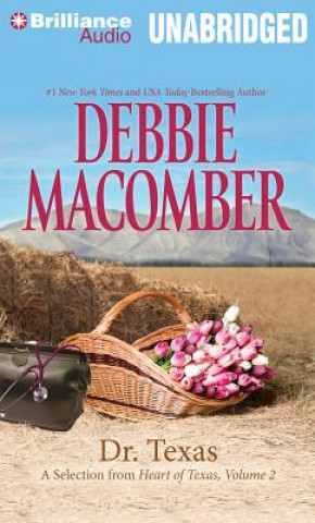 Audio Dr. Texas: A Selection from Heart of Texas, Volume 2 Debbie Macomber