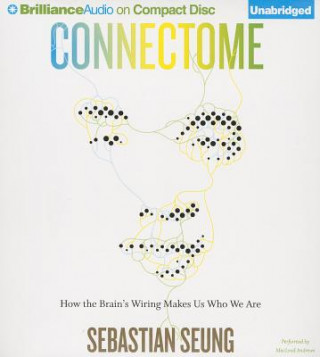 Audio Connectome: How the Brain's Wiring Makes Us Who We Are Sebastian Seung