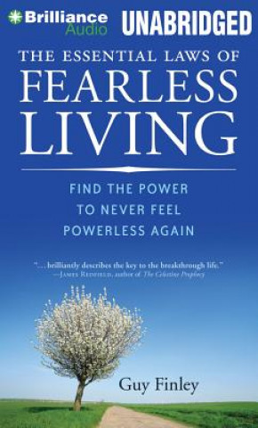 Audio The Essential Laws of Fearless Living: Find the Power to Never Feel Powerless Again Guy Finley