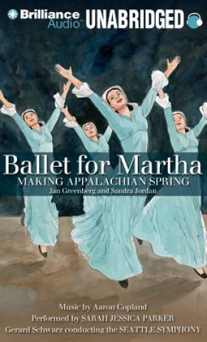 Audio Ballet for Martha: Making Appalachian Spring Sarah Jessica Parker