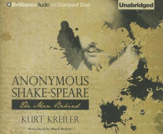 Hanganyagok Anonymous Shake-Speare: The Man Behind Kurt Kreiler