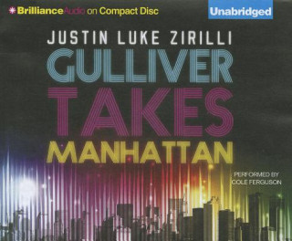 Audio Gulliver Takes Manhattan Justin Luke Zirilli