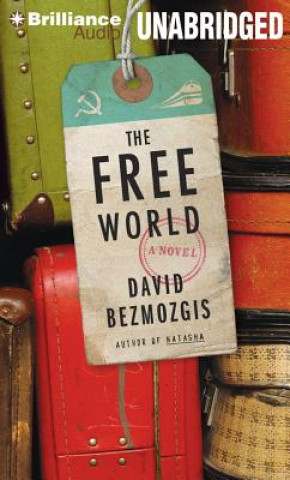 Audio  The Free World David Bezmozgis