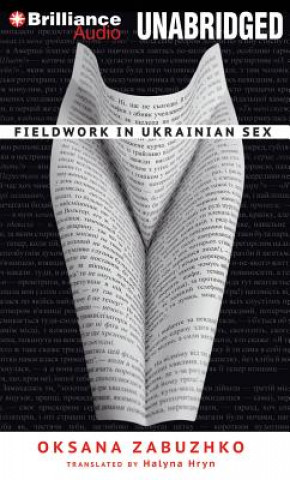 Аудио Fieldwork in Ukrainian Sex Oksana Zabuzhko