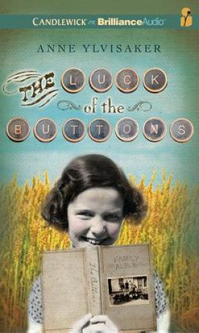 Audio The Luck of the Buttons Anne Ylvisaker