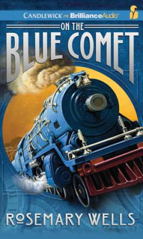 Audio On the Blue Comet Rosemary Wells